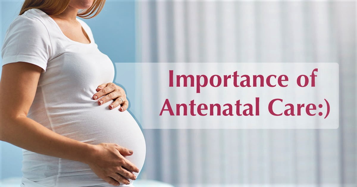 The Importance of Antenatal Care