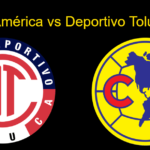 The Club América vs Deportivo Toluca F.C. Timeline: A History of Rivalry